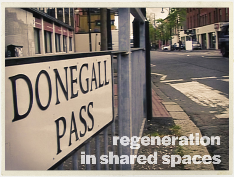 Sharing Space in South Belfast: <br>Regeneration in Shared Spaces